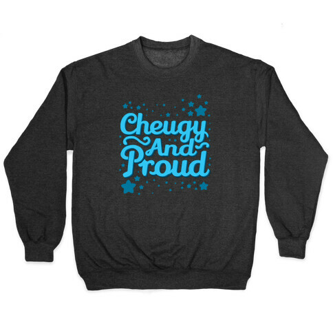 Cheugy And Proud Pullover