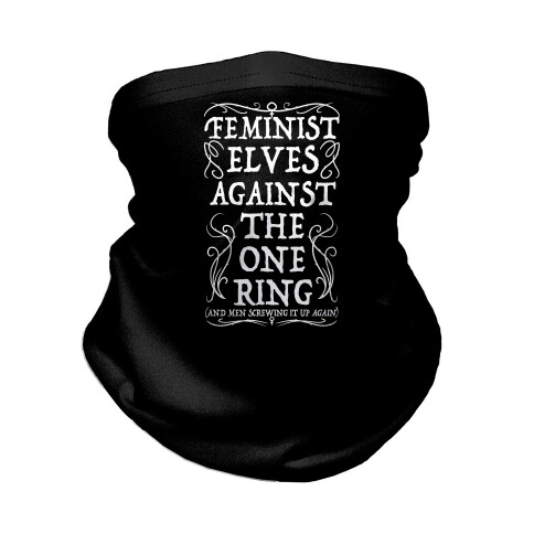 Feminist Elves Against the One Ring Neck Gaiter