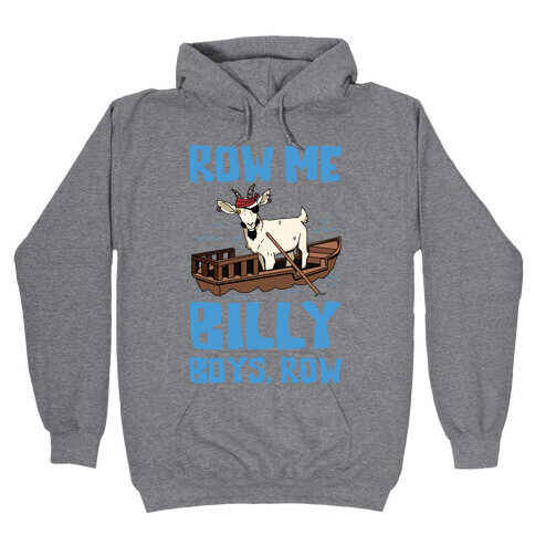 Row Me Billy Boys, Row Hooded Sweatshirt