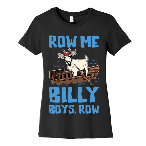 Row Me Billy Boys, Row Womens T-Shirt