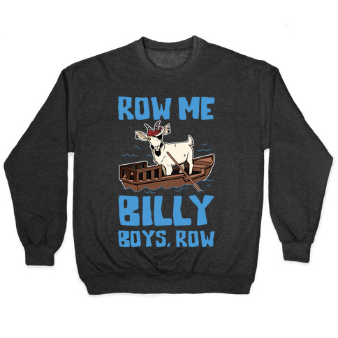 Row Me Billy Boys, Row Pullover