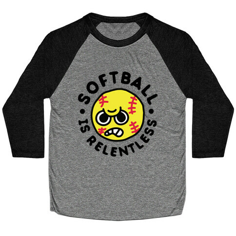 Softball Is Relentless Baseball Tee