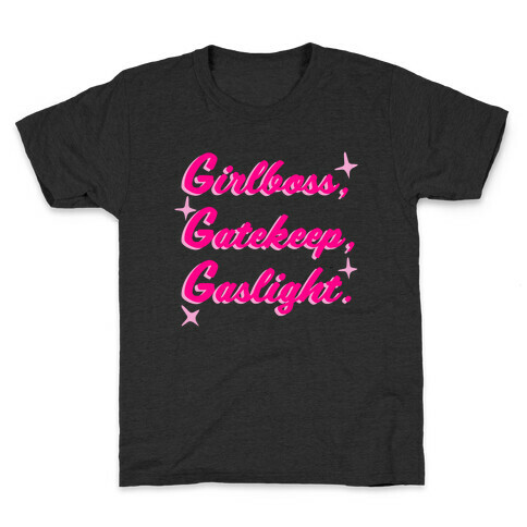 Girlboss, Gatekeep, Gaslight. Kids T-Shirt
