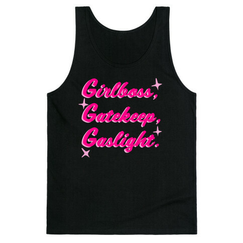 Girlboss, Gatekeep, Gaslight. Tank Top