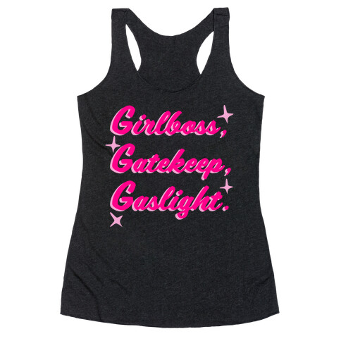 Girlboss, Gatekeep, Gaslight. Racerback Tank Top