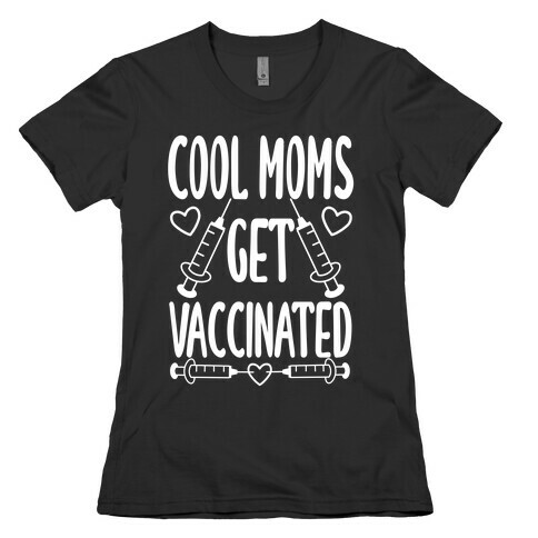 Cool Moms Get Vaccinated Womens T-Shirt