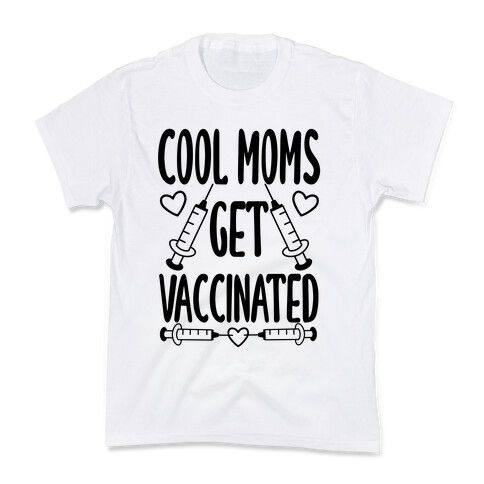 Cool Moms Get Vaccinated Kids T-Shirt
