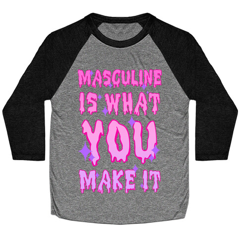 Masculine is What You Make It Baseball Tee