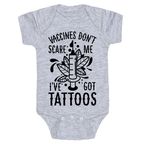 Vaccines Don't Scare Me, I've Got Tattoos Baby One-Piece