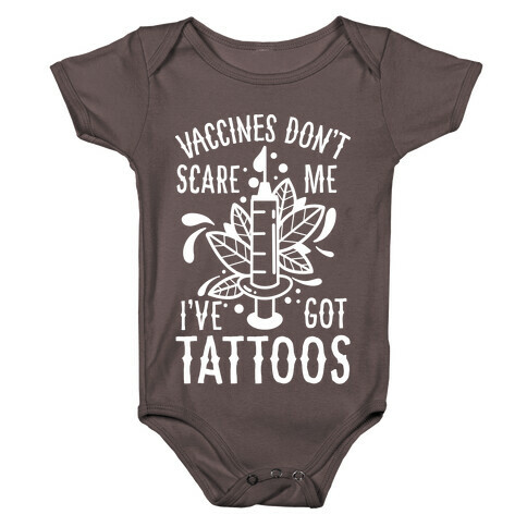 Vaccines Don't Scare Me, I've Got Tattoos Baby One-Piece