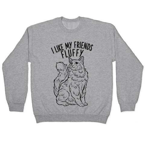 I Like My Friends Fluffy Cat Pullover
