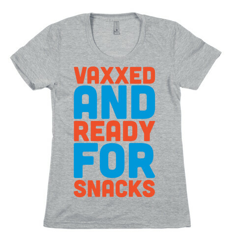 Vaxxed And Ready For Snacks Womens T-Shirt