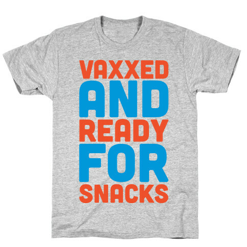 Vaxxed And Ready For Snacks T-Shirt