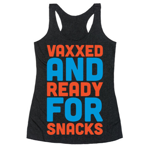 Vaxxed And Ready For Snacks White Print Racerback Tank Top
