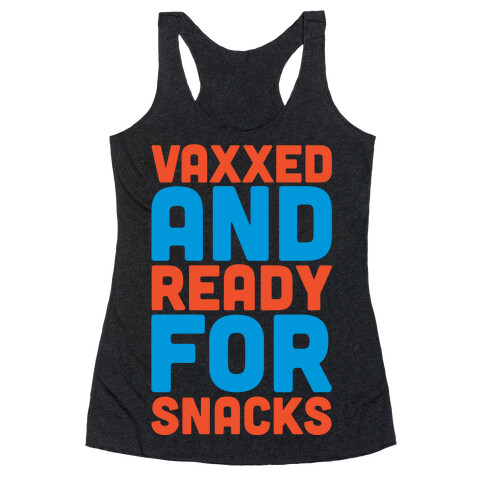 Vaxxed And Ready For Snacks White Print Racerback Tank Top