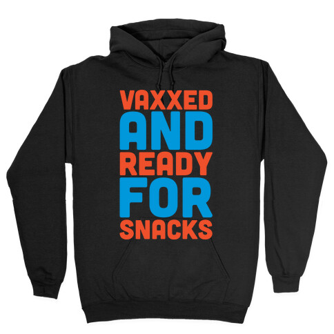 Vaxxed And Ready For Snacks White Print Hooded Sweatshirt