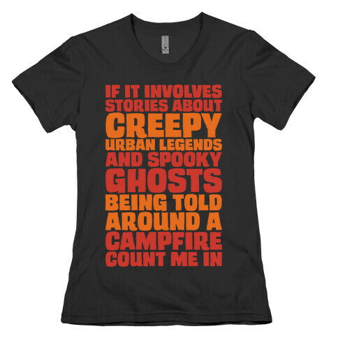 If It Involves Stories About Creepy Urban Legends And Spooky Ghost White Print Womens T-Shirt