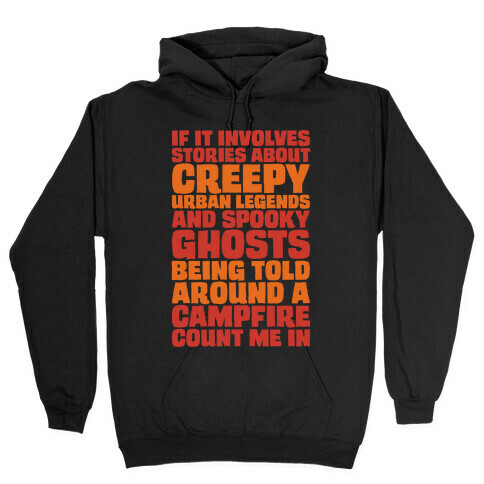 If It Involves Stories About Creepy Urban Legends And Spooky Ghost White Print Hooded Sweatshirt