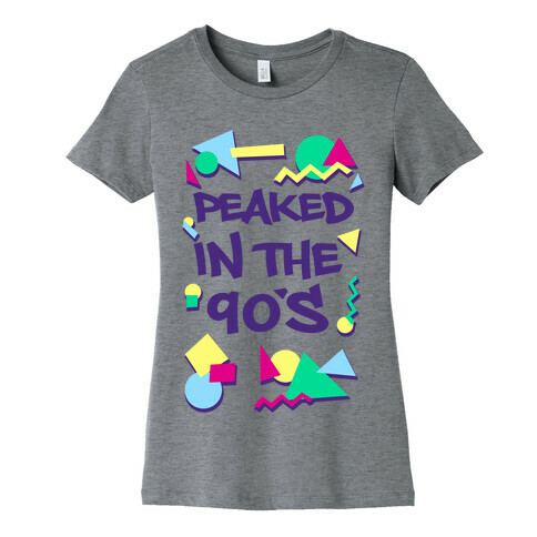 Peaked in the 90's Womens T-Shirt