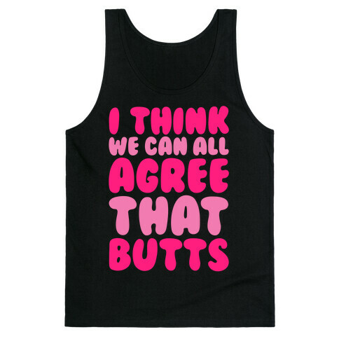 I Think We Can All Agree That Butts White Print Tank Top