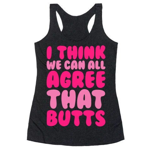 I Think We Can All Agree That Butts White Print Racerback Tank Top