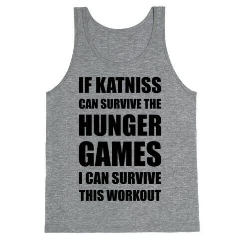 If Katniss Can Survive The Hunger Games I Can Survive This Workout Tank Top