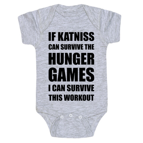 If Katniss Can Survive The Hunger Games I Can Survive This Workout Baby One-Piece