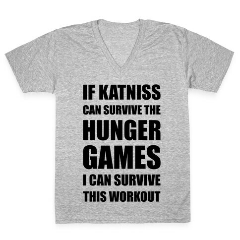 If Katniss Can Survive The Hunger Games I Can Survive This Workout V-Neck Tee Shirt