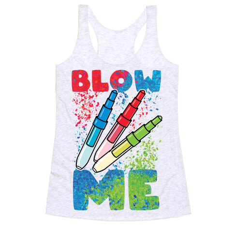 Blow Me Blow Pens Racerback Tank Top
