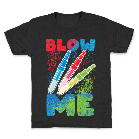 Blow Me Blow Pens Kids T-Shirt