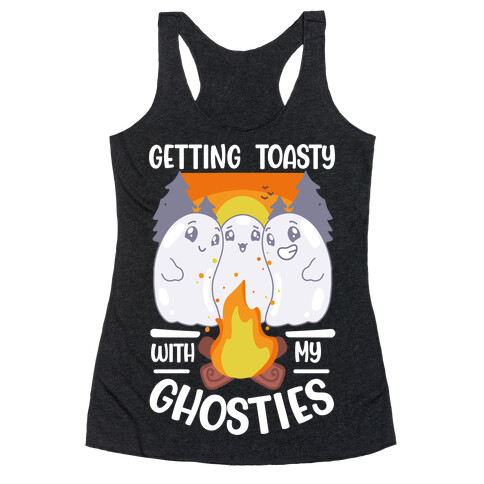 Getting Toasty With My Ghosties  Racerback Tank Top