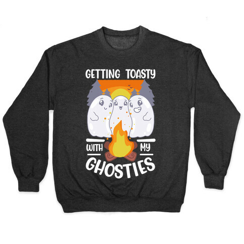 Getting Toasty With My Ghosties  Pullover