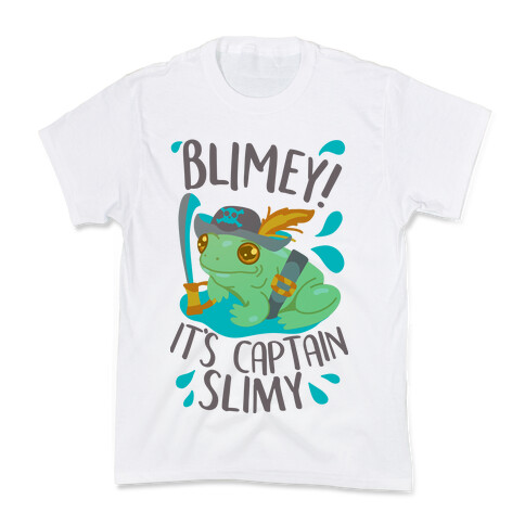 Blimey It's Captain Slimy Kids T-Shirt