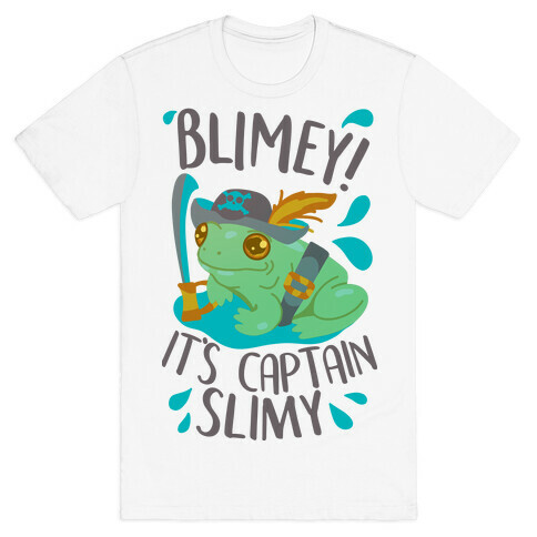 Blimey It's Captain Slimy T-Shirt