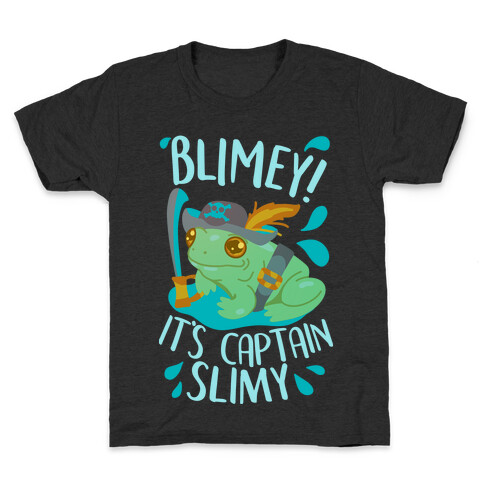 Blimey It's Captain Slimy Kids T-Shirt