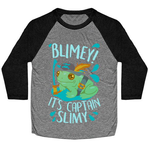 Blimey It's Captain Slimy Baseball Tee