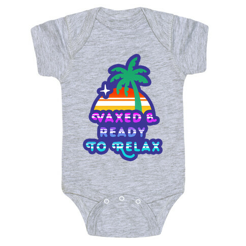 Vaxed & Ready to Relax Baby One-Piece