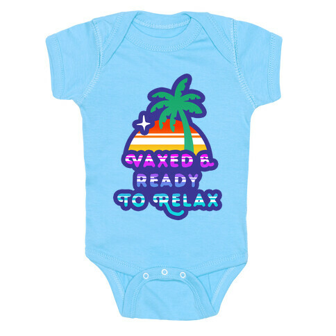 Vaxed & Ready to Relax Baby One-Piece