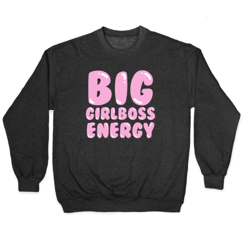 Big Girlboss Energy (Light Pink) Pullover