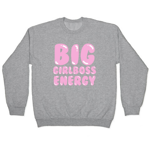 Big Girlboss Energy (Light Pink) Pullover