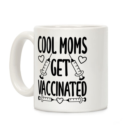 Cool Moms Get Vaccinated Coffee Mug