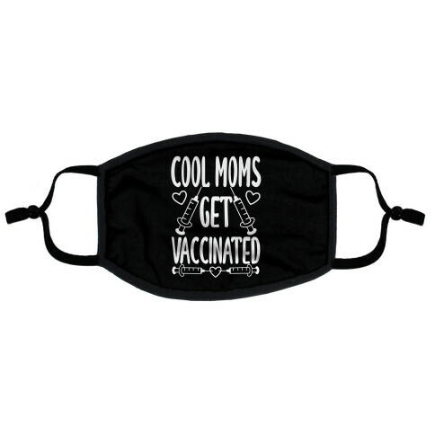 Cool Moms Get Vaccinated Flat Face Mask