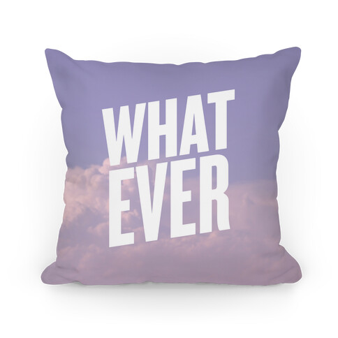 Whatever Pillow Pillow