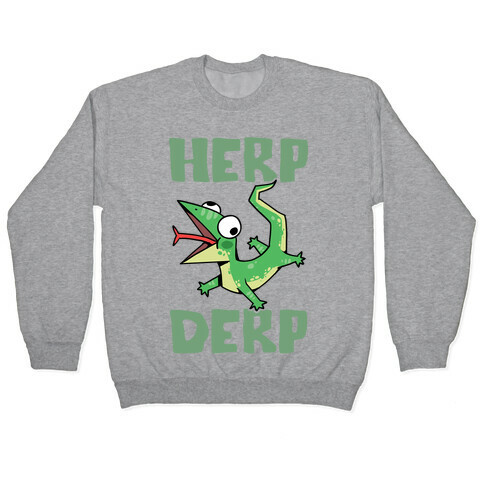 Herp Derp Derpy Lizard Pullover