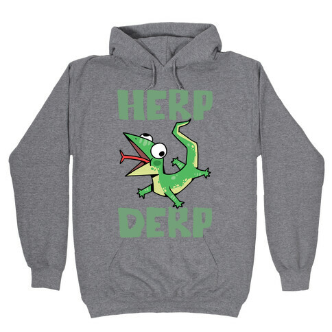 Herp Derp Derpy Lizard Hooded Sweatshirt