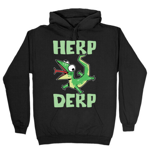 Herp Derp Derpy Lizard Hooded Sweatshirt