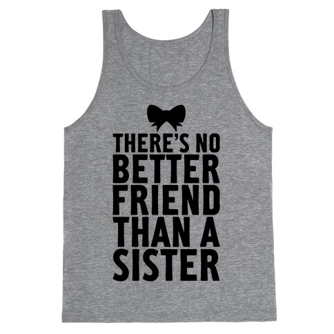 No Better Friend Than A Sister (Big) Tank Top