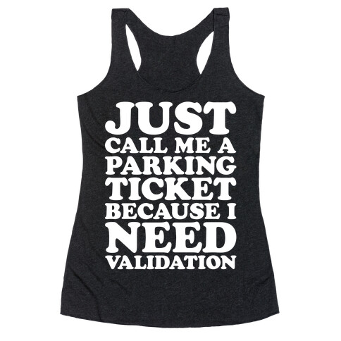 Just Call Me A Parking Ticket White Print Racerback Tank Top