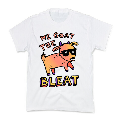 We Goat The Bleat Kids T-Shirt