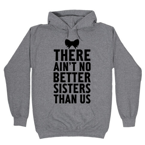 No Better Sisters Than Us (Little) Hooded Sweatshirt